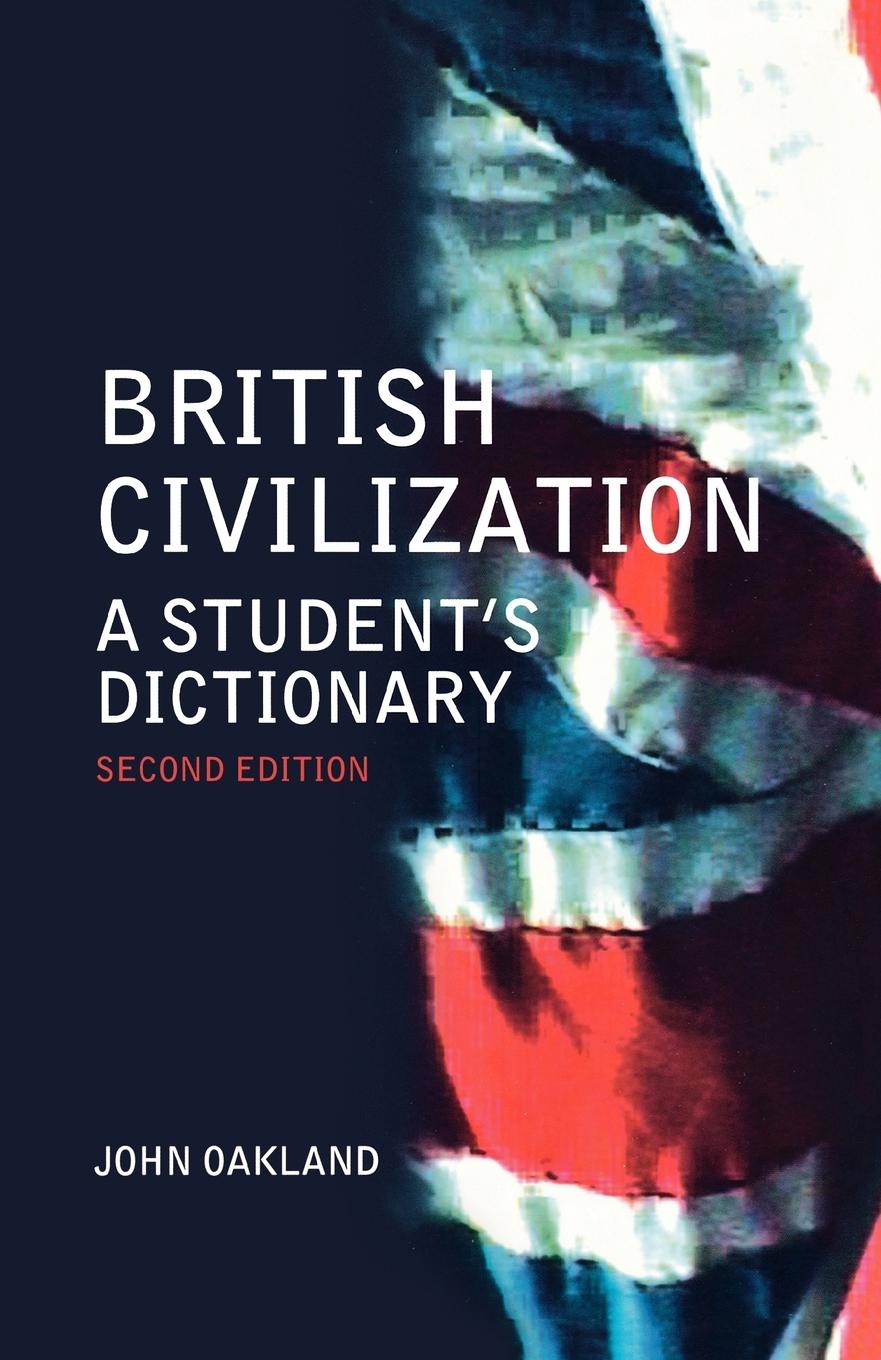 Cover: 9780415307772 | British Civilization | A Student's Dictionary | John Oakland | Buch