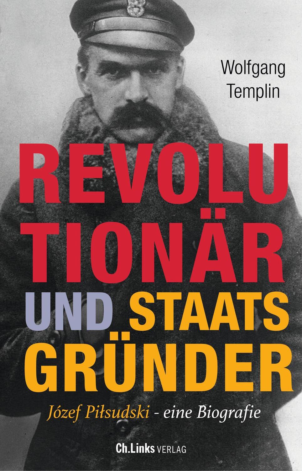 Cover: 9783962891527 | Revolutionär und Staatsgründer | Jósef Pilsudski - Eine Biografie