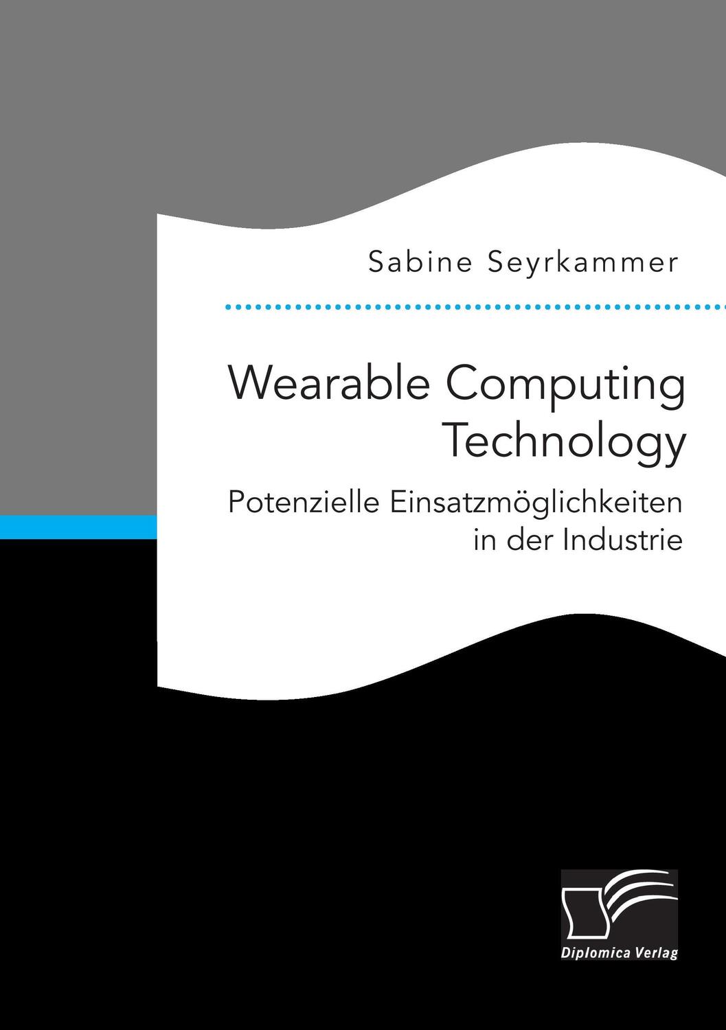 Cover: 9783959348195 | Wearable Computing Technology: Potenzielle Einsatzmöglichkeiten in...
