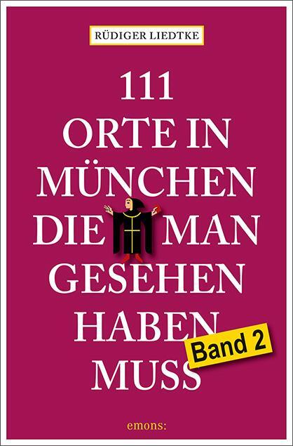 Cover: 9783740815141 | 111 Orte in München, die man gesehen haben muss, Band 2 | Reiseführer