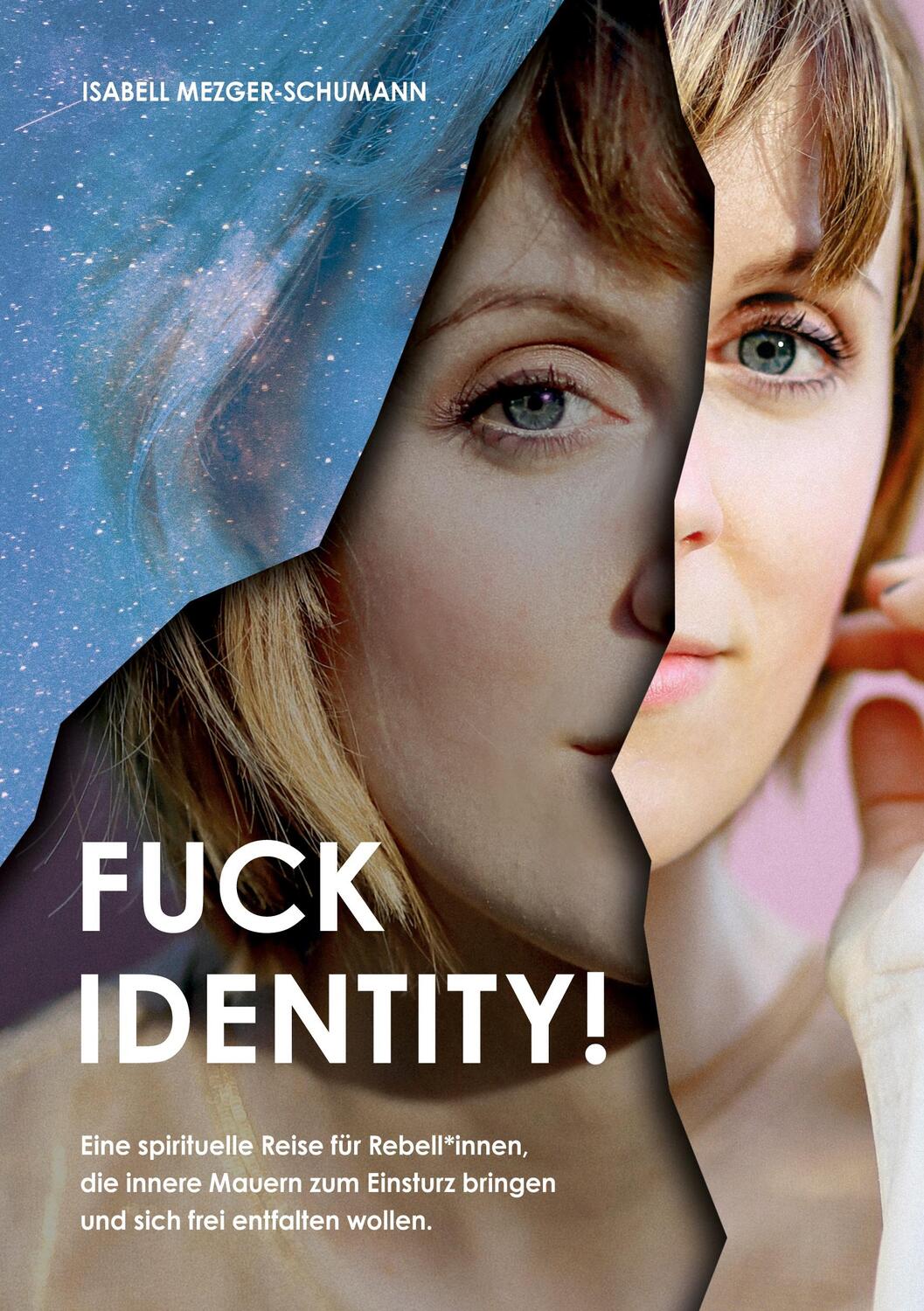 Cover: 9783347376601 | Fuck Identity! | Isabell Mezger-Schumann | Taschenbuch | tredition