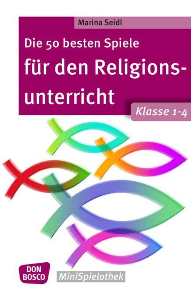 Cover: 9783769821604 | Die 50 besten Spiele für den Religionsunterricht. Klasse 1-4 | Seidl