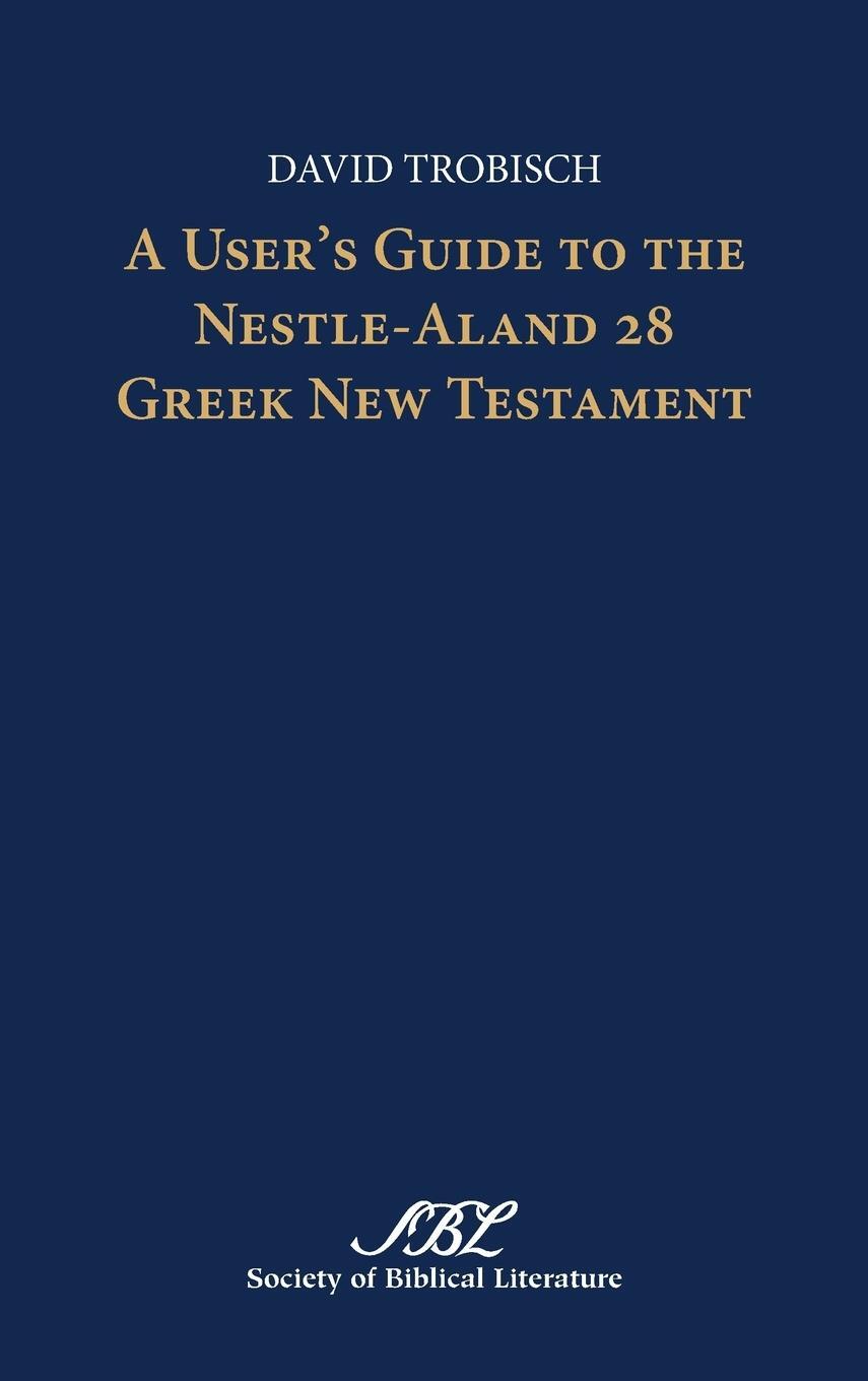 Cover: 9781589839366 | A User's Guide to the Nestle-Aland 28 Greek New Testament | Trobisch