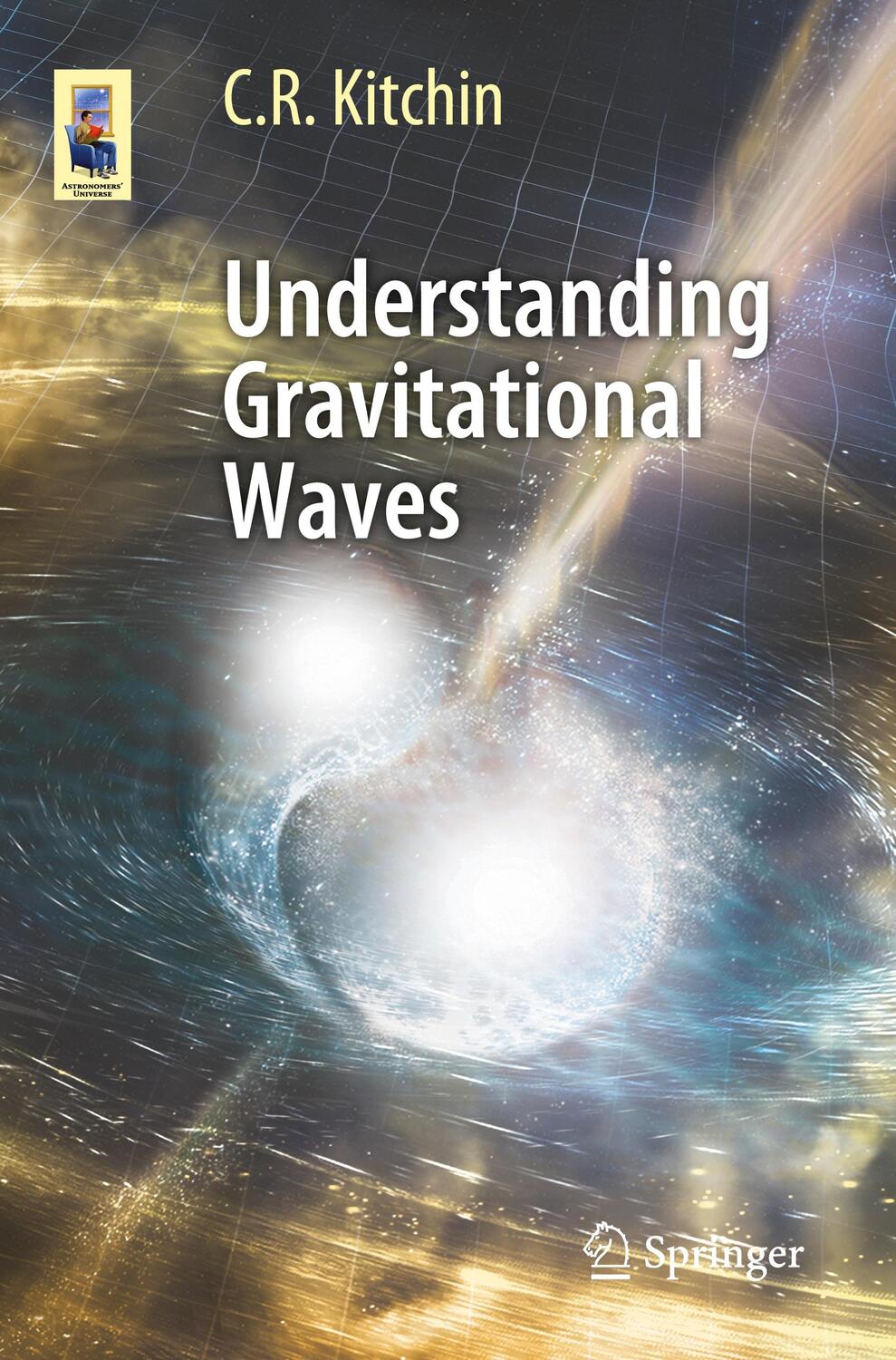 Cover: 9783030742065 | Understanding Gravitational Waves | C. R. Kitchin | Taschenbuch