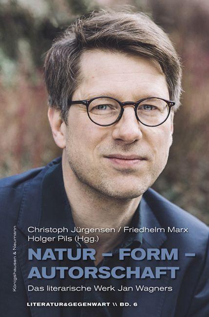 Cover: 9783826077081 | Natur - Form - Autorschaft | Das literarische Werk Jan Wagners | Buch