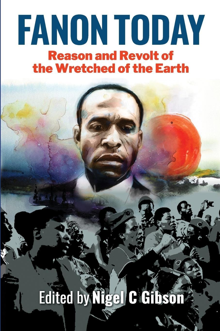 Cover: 9781990263019 | Fanon Today | Reason and Revolt of the Wretched of the Earth | Gibson