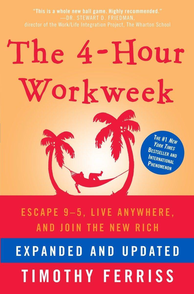 Cover: 9780307465351 | The 4-Hour Workweek | Escape 9-5, Live Anywhere, and Join the New Rich