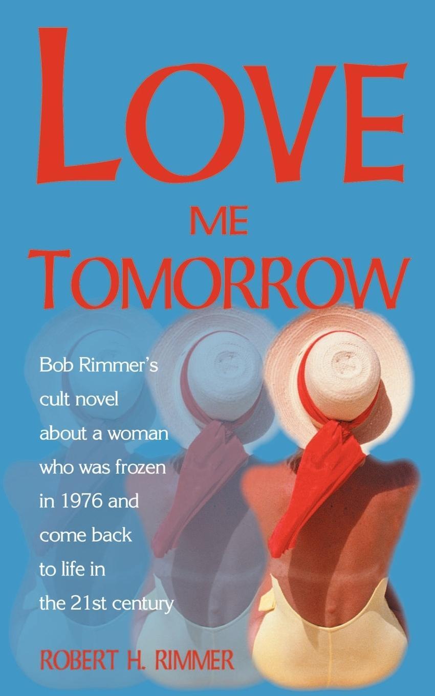 Cover: 9781583480960 | Love Me Tomorrow | Robert H. Rimmer | Taschenbuch | Paperback | 1998