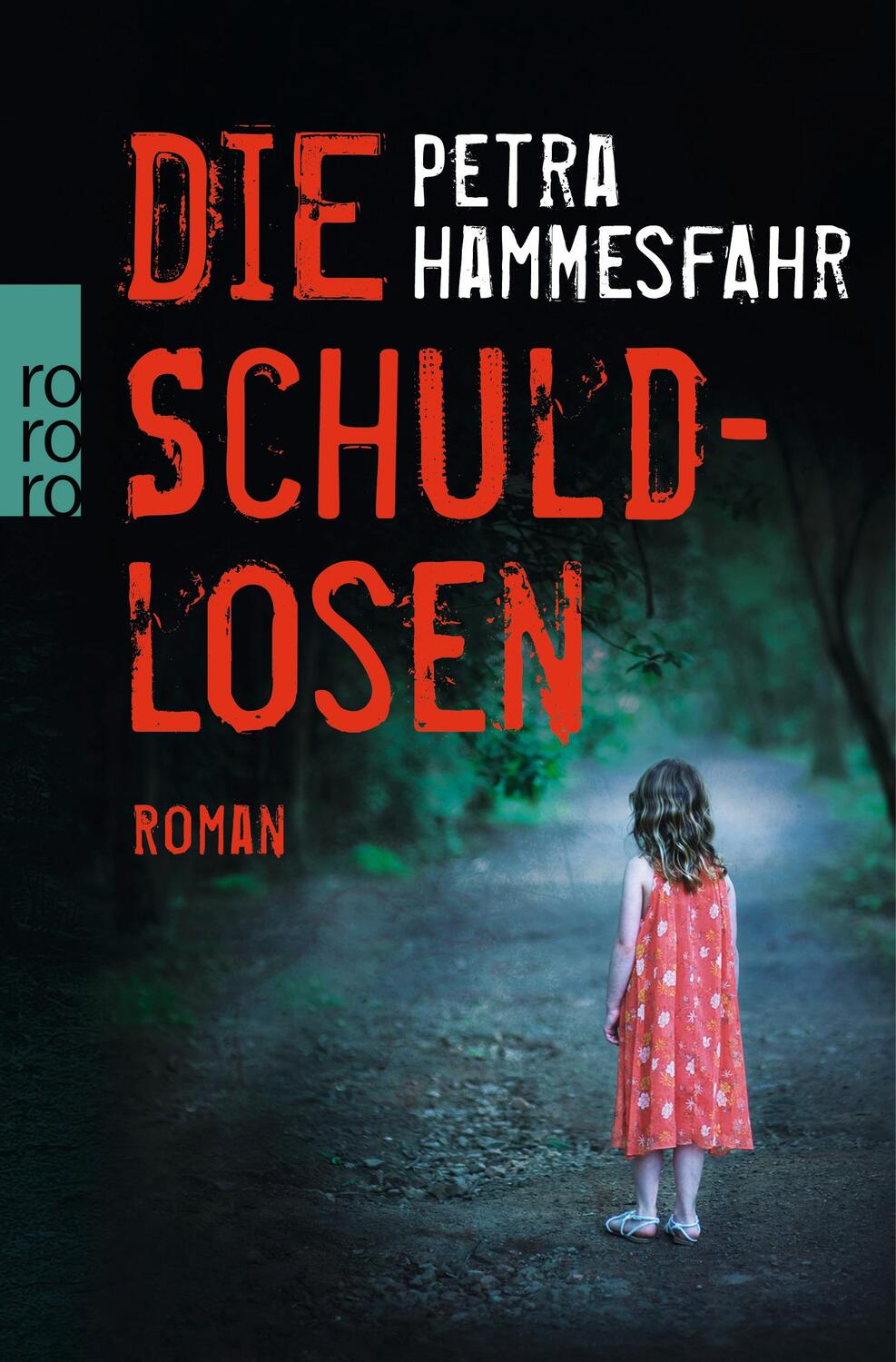 Cover: 9783499258725 | Die Schuldlosen | Petra Hammesfahr | Taschenbuch | Deutsch | 2013