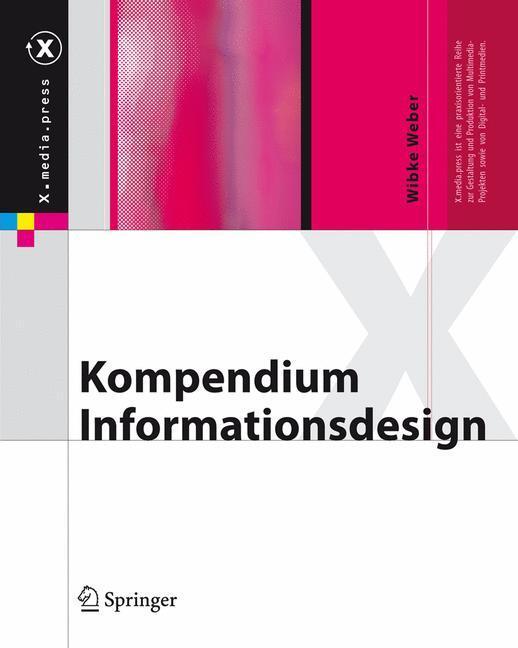 Cover: 9783540698173 | Kompendium Informationsdesign | Wibke Weber | Buch | X.media.press