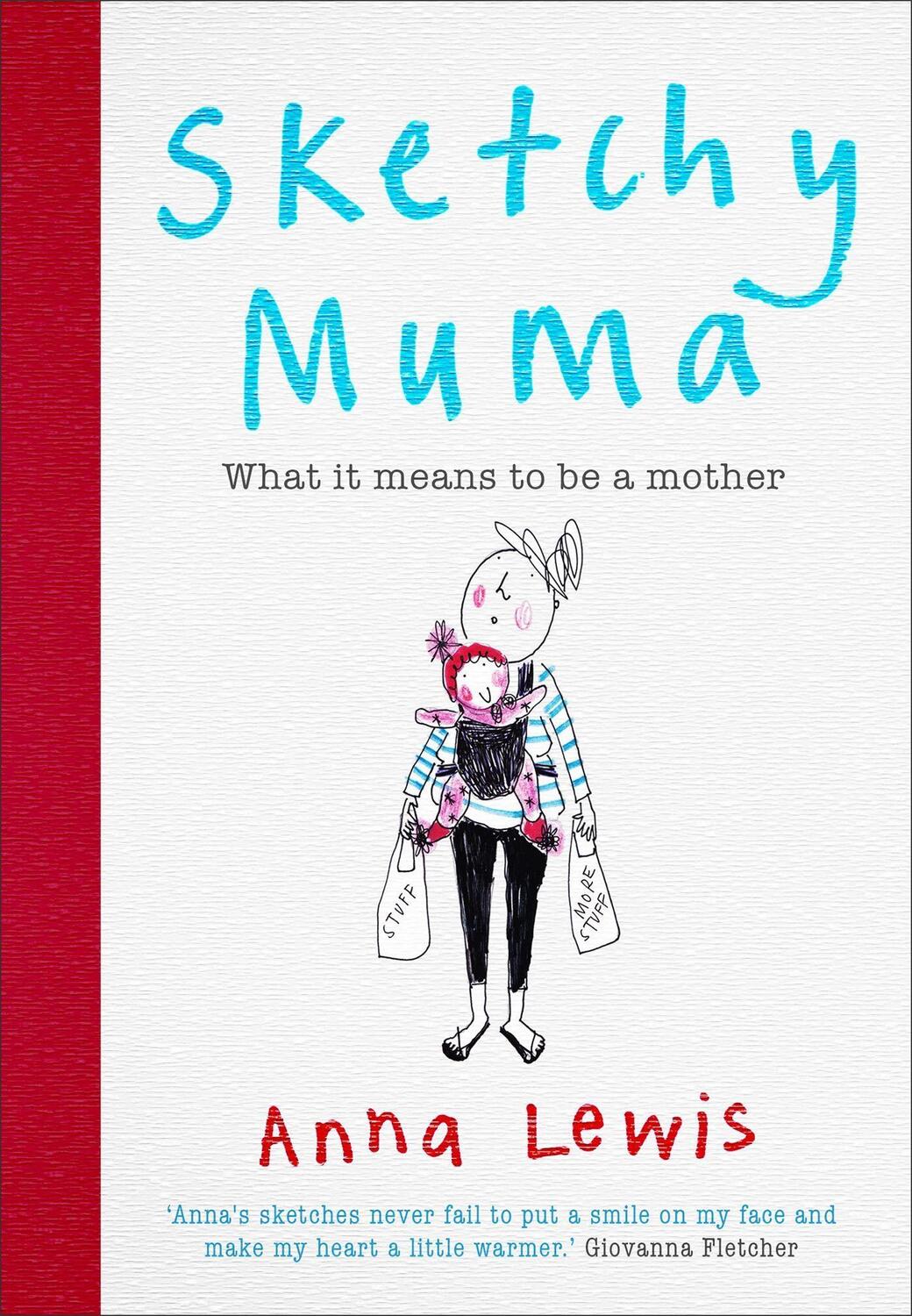 Cover: 9781786486387 | Sketchy Muma | What it Means to be a Mother | Anna Lewis | Buch | 2017