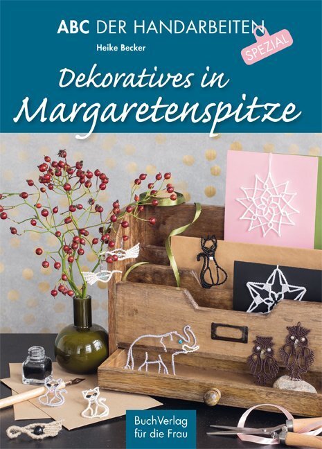 Cover: 9783897985575 | Dekoratives in Margaretenspitze | Heike Becker | Taschenbuch | 64 S.