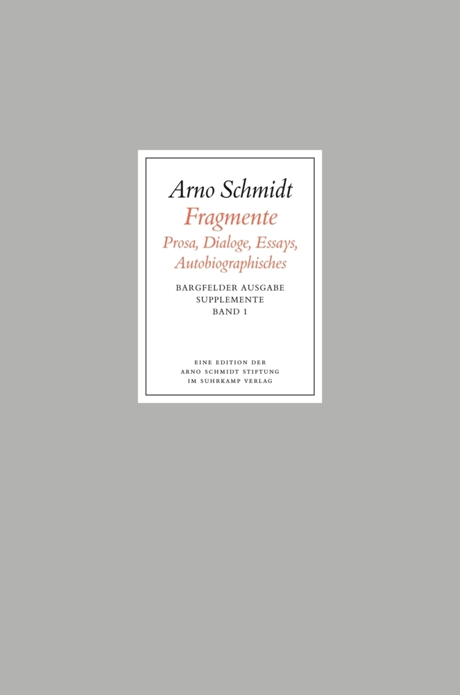 Cover: 9783518802052 | Fragmente | Prosa, Dialoge, Essays, Autobiografisches | Arno Schmidt