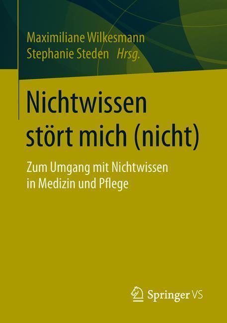 Cover: 9783658220082 | Nichtwissen stört mich (nicht) | Maximiliane Wilkesmann (u. a.) | Buch