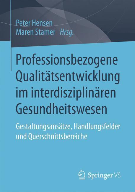 Cover: 9783658178529 | Professionsbezogene Qualitätsentwicklung im interdisziplinären...
