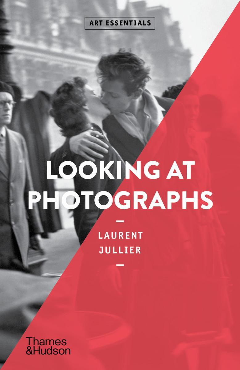 Cover: 9780500297506 | Looking at Photographs | Laurent Jullier | Taschenbuch | 176 S. | 2024