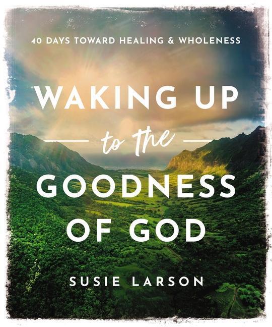 Cover: 9780785294719 | Waking Up to the Goodness of God | Susie Larson | Buch | 2024