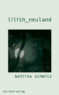 Cover: 9783928089562 | lilith_neuland | sprache_feminismus_poesie. Vorw. v. Ursula I. Meyer
