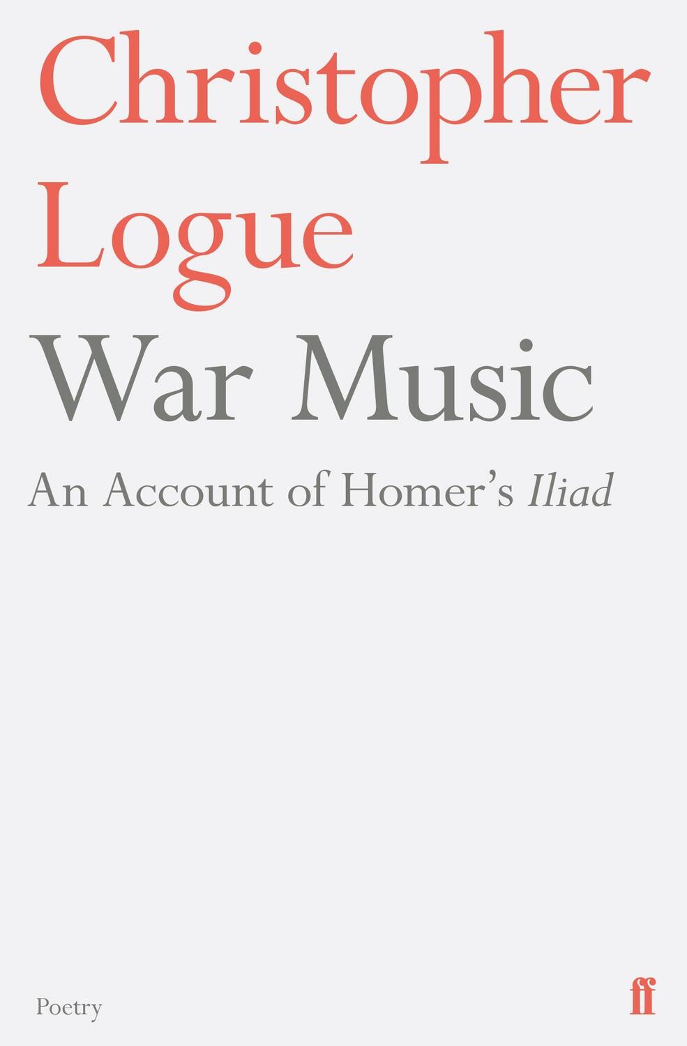 Cover: 9780571314492 | War Music | An Account of Homer's Iliad | Christopher Logue | Buch