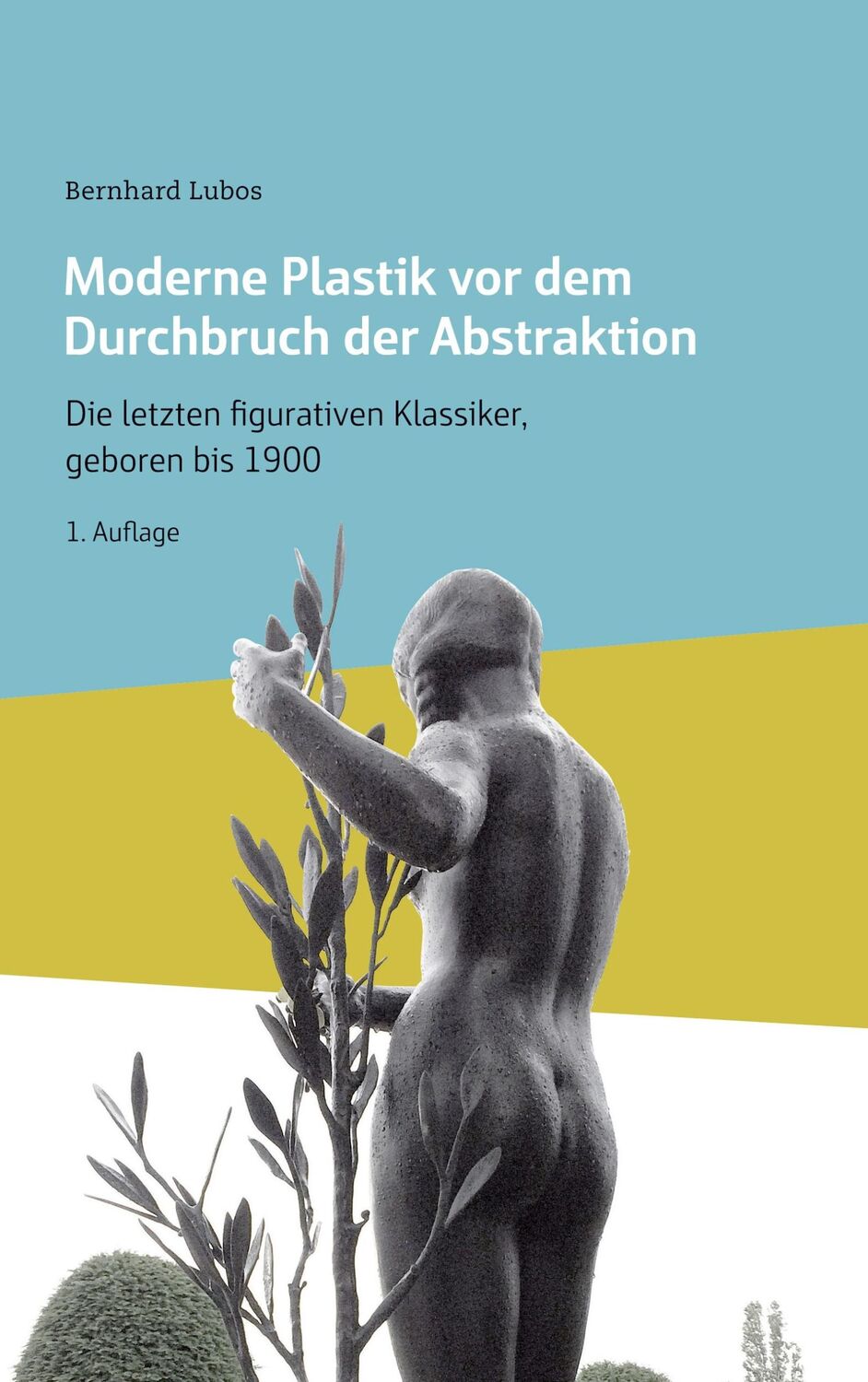 Cover: 9783749409068 | Moderne Plastik vor dem Durchbruch der Abstraktion | Bernhard Lubos