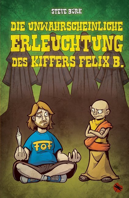 Cover: 9783943876956 | Die unwahrscheinliche Erleuchtung des Kiffers Felix B. | Roman | Bürk