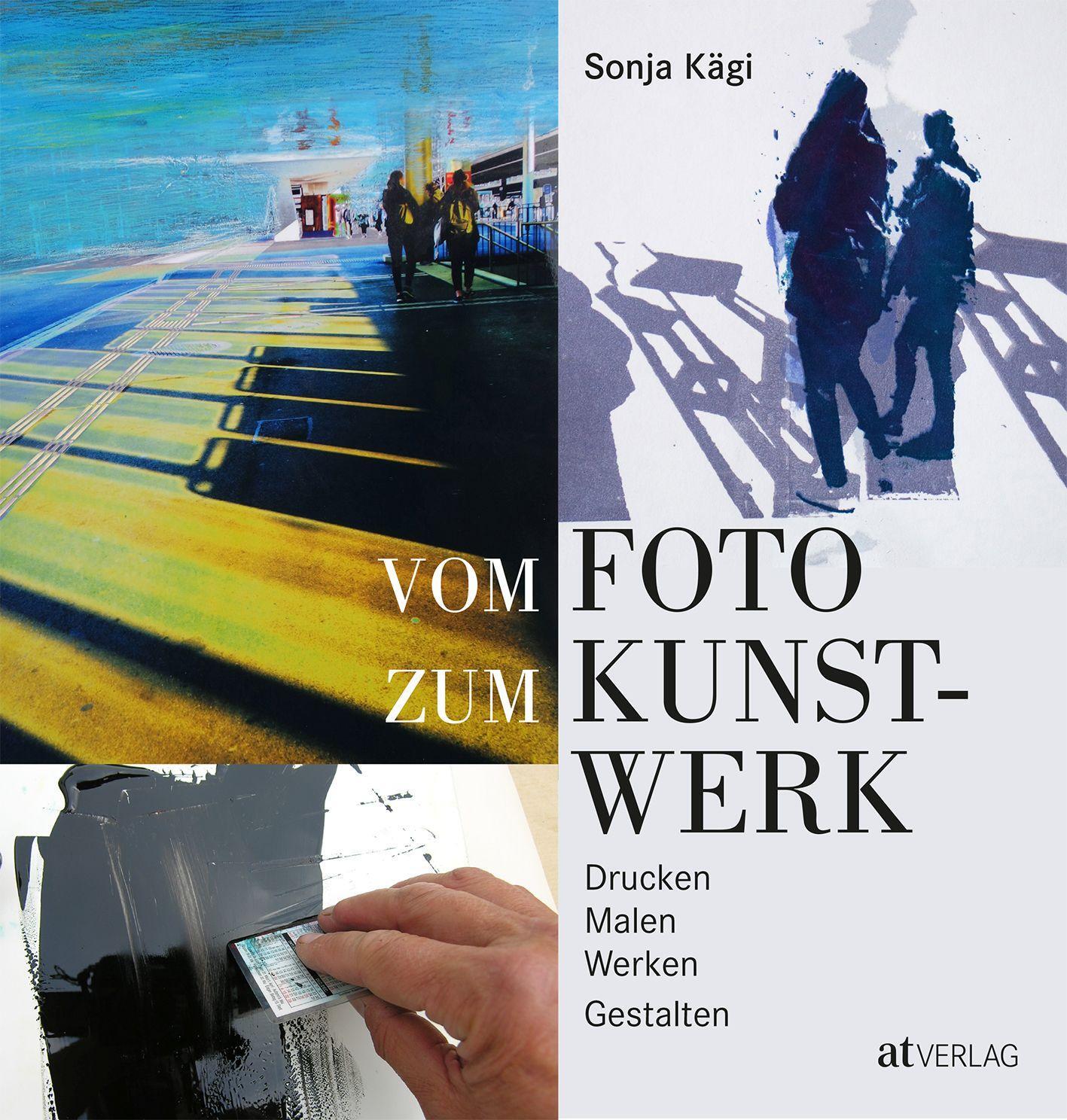 Cover: 9783038000846 | Vom Foto zum Kunstwerk | Drucken, Malen, Werken, Gestalten | Kägi