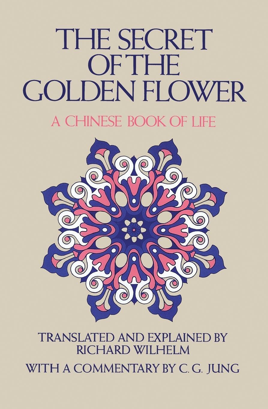 Cover: 9780156799805 | The Secret of the Golden Flower | A Chinese Book of Life | Wilhelm