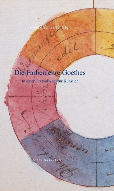 Cover: 9783938193242 | Die Farbenlehre Goethes in einer Textauswahl für Künstler | Goethe
