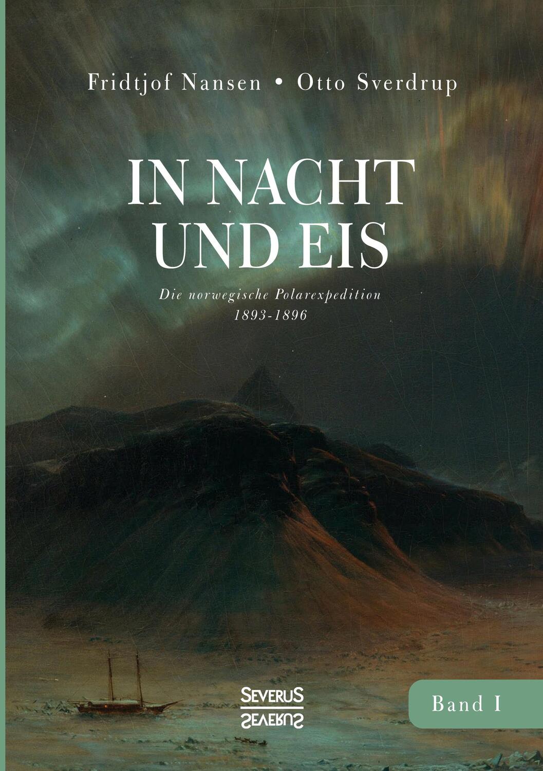 Cover: 9783963452062 | In Nacht und Eis | Fridtjof Nansen (u. a.) | Taschenbuch | Paperback