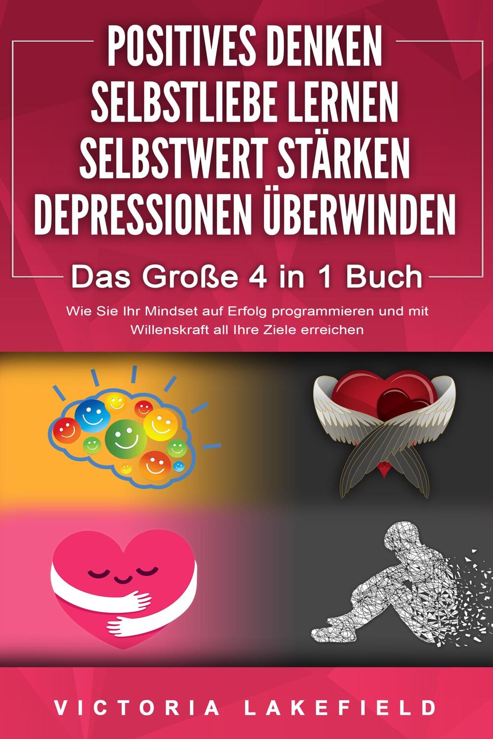 Cover: 9783989370760 | POSITIVES DENKEN - SELBSTLIEBE LERNEN - SELBSTWERT STÄRKEN -...