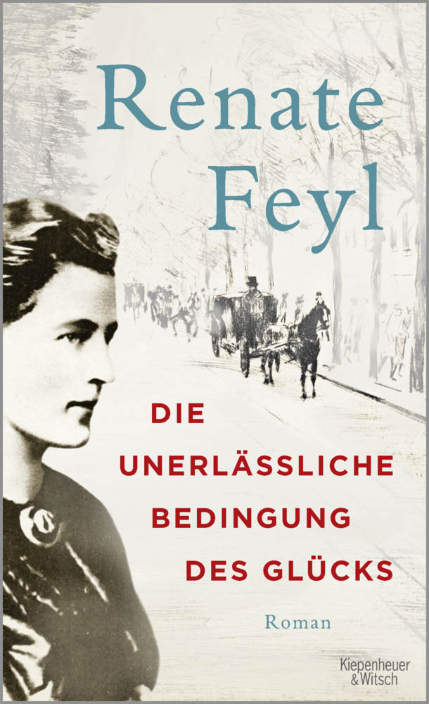 Cover: 9783462048902 | Die unerlässliche Bedingung des Glücks | Roman | Renate Feyl | Buch