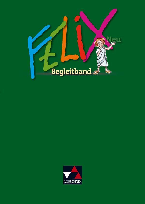 Cover: 9783766175618 | Felix Neu. Begleitband | Unterrichtswerk für Latein | Buch | 215 S.