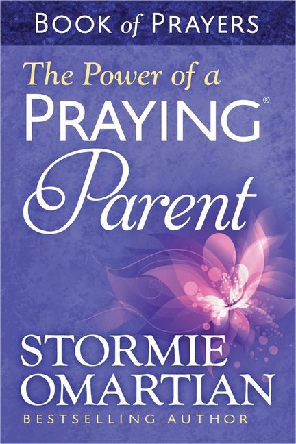Cover: 9780736957694 | The Power of a Praying Parent Book of Prayers | Stormie Omartian