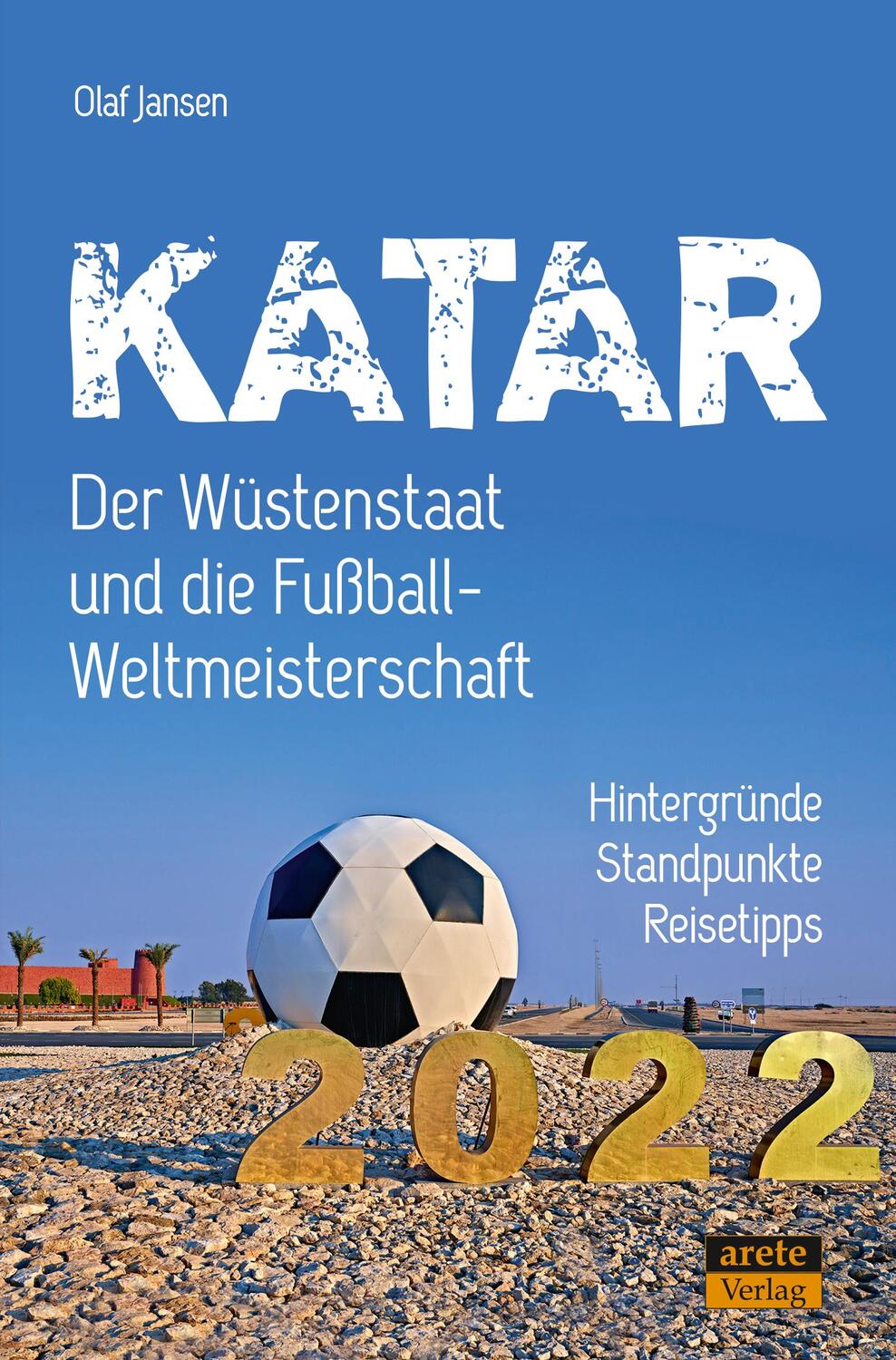 Cover: 9783964230911 | Katar - Der Wüstenstaat und die Fußball-Weltmeisterschaft 2022 | Buch