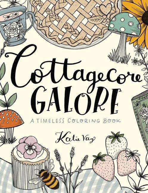 Cover: 9781524871642 | Cottagecore Galore | A Timeless Coloring Book | Katie Vaz | Buch