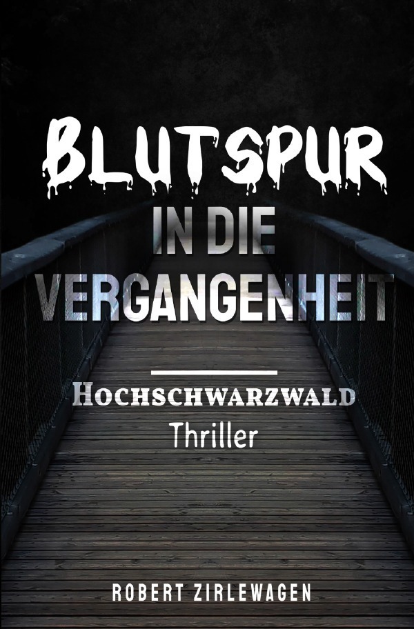 Cover: 9783753165059 | Blutspur in die Vergangenheit | Thriller/Krimi - Hochschwarzwald