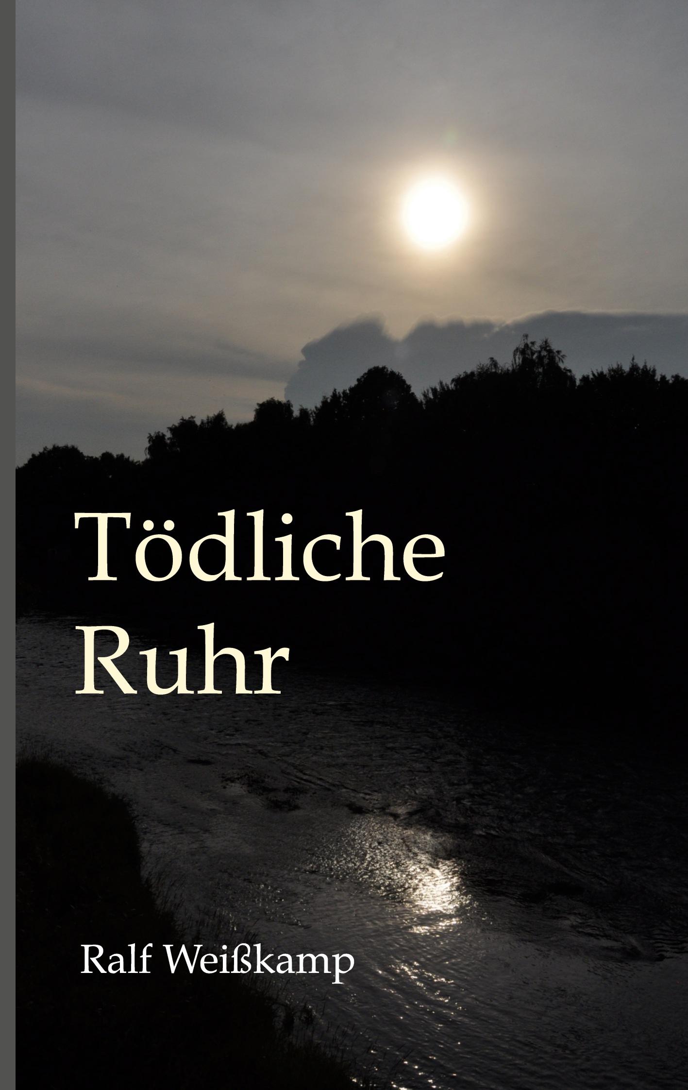 Cover: 9783753419961 | Tödliche Ruhr | Ralf Weißkamp | Taschenbuch | Robert Werner | 210 S.