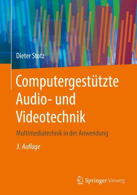 Cover: 9783662588727 | Computergestützte Audio- und Videotechnik | Dieter Stotz | Buch