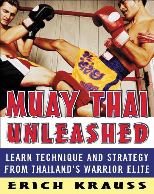 Cover: 9780071464994 | Muay Thai Unleashed | Erich Krauss | Taschenbuch | NTC Sports/Fitness