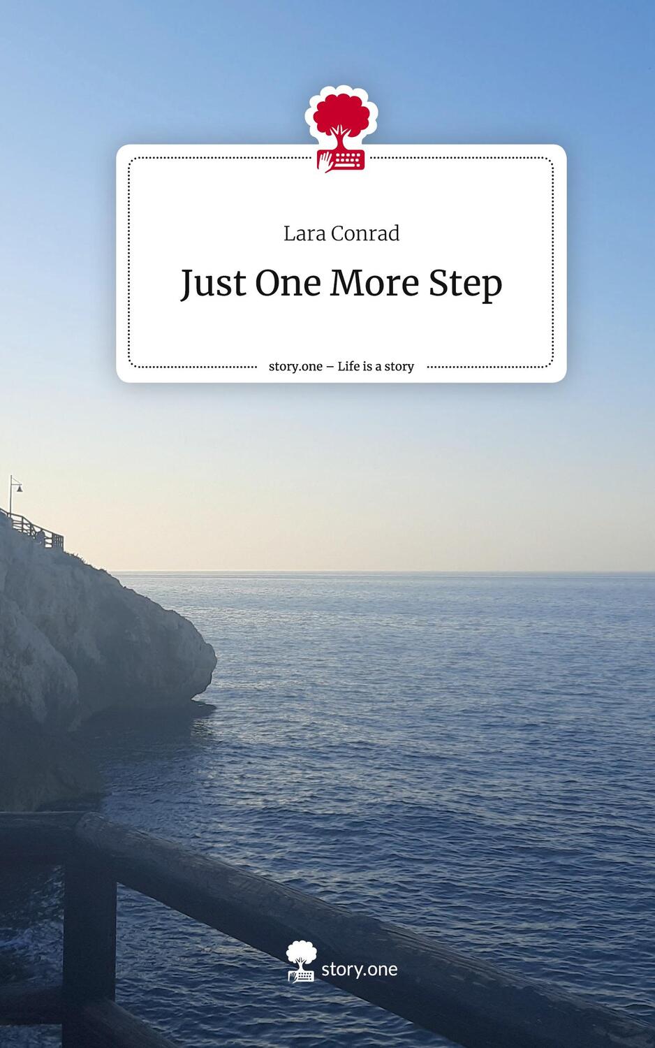 Cover: 9783711510808 | Just One More Step. Life is a Story - story.one | Lara Conrad | Buch