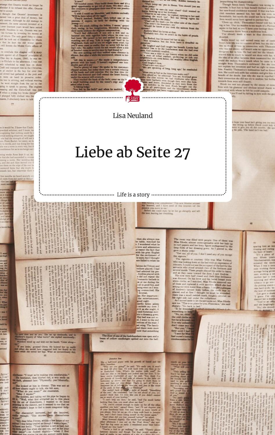 Cover: 9783710820410 | Liebe ab Seite 27. Life is a Story - story.one | Lisa Neuland | Buch