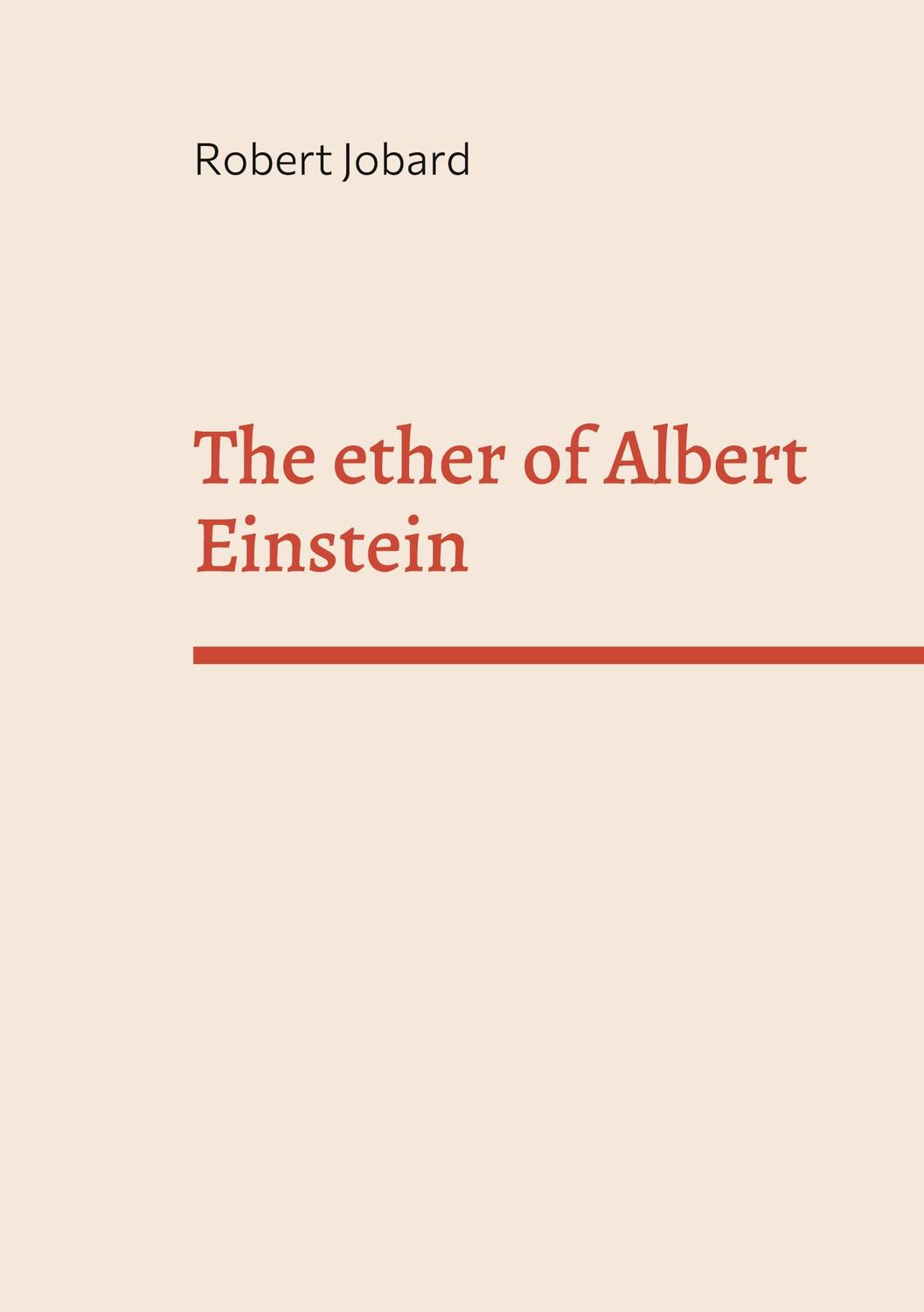 Cover: 9782322455959 | The ether of Albert Einstein | Robert Jobard | Taschenbuch | Paperback