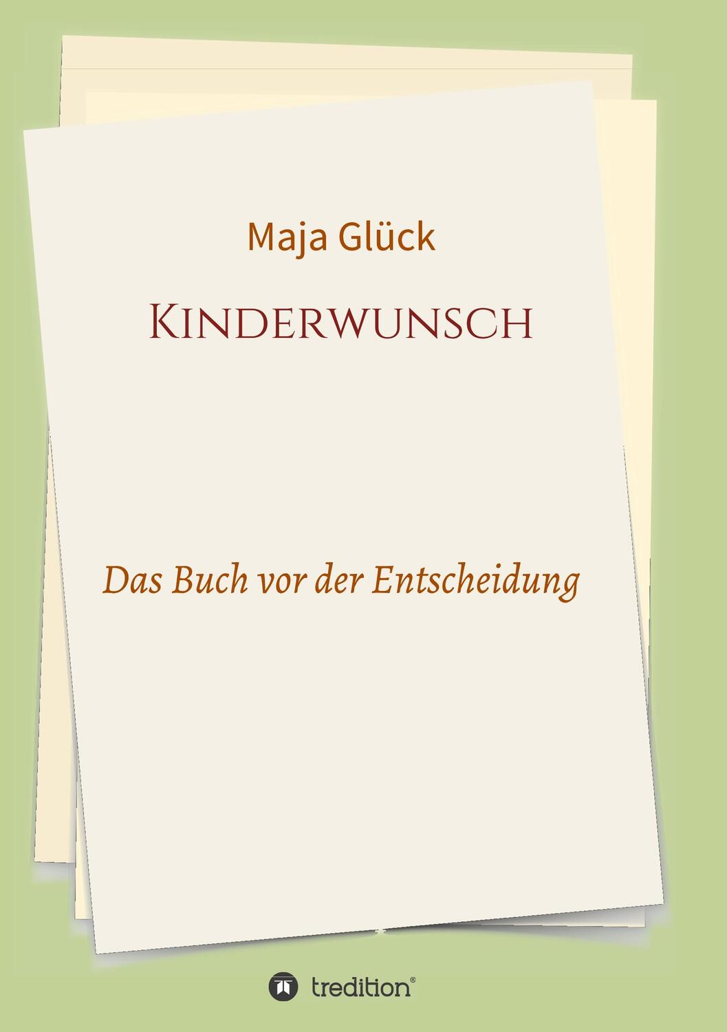 Cover: 9783734507984 | Kinderwunsch | Das Buch vor der Entscheidung | Maja Glück | Buch