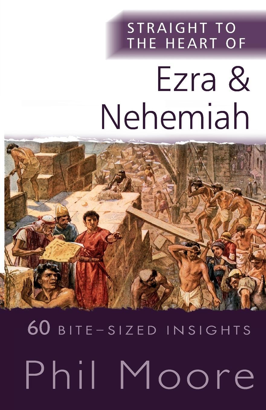 Cover: 9780857219824 | Straight to the Heart of Ezra and Nehemiah | Phil Moore | Taschenbuch