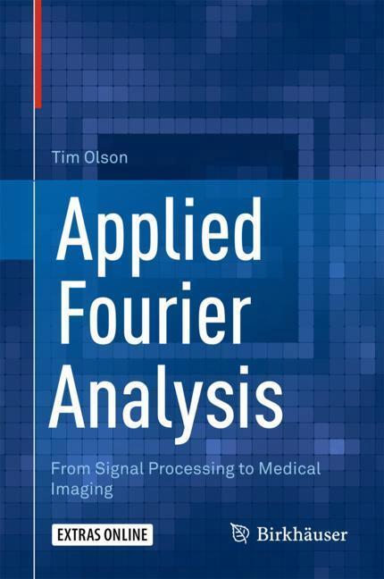 Cover: 9781493973910 | Applied Fourier Analysis | From Signal Processing to Medical Imaging