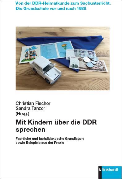 Cover: 9783781525900 | Mit Kindern über die DDR sprechen | Christian Fischer (u. a.) | Buch