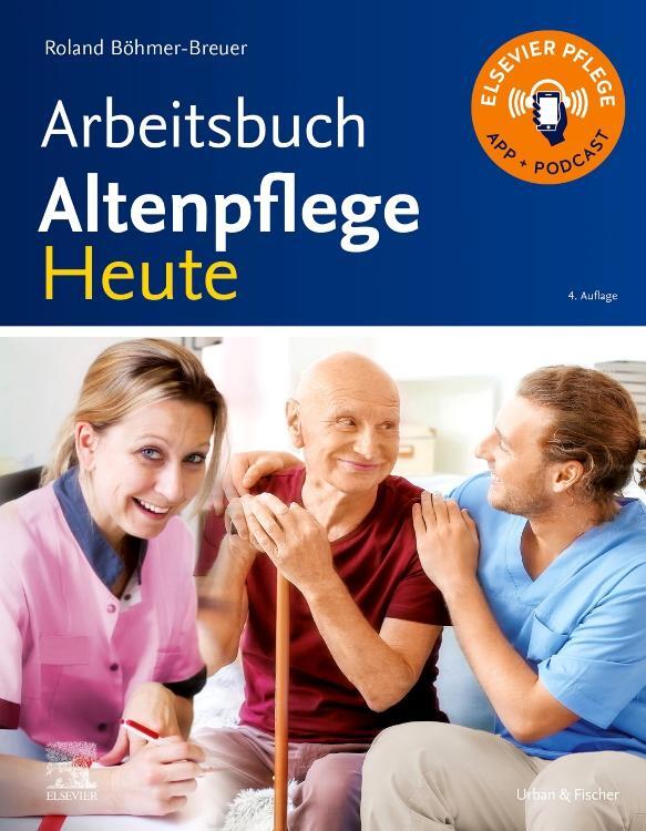 Cover: 9783437285189 | Arbeitsbuch Altenpflege Heute | Roland Böhmer-Breuer | Taschenbuch
