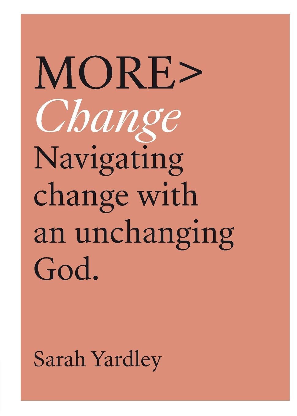 Cover: 9780281084586 | More Change | Navigating Change with an Unchanging God | Sarah Yardley