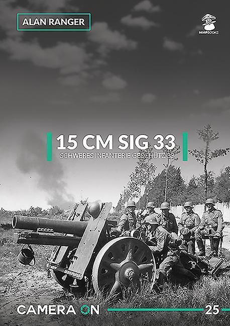 Cover: 9788365958983 | 15 CM Sig 33 Schweres Infanterie Geschutz 33 | Alan Ranger | Buch