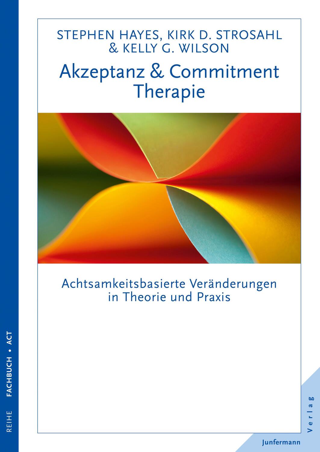 Cover: 9783873878914 | Akzeptanz- & Commitment-Therapie | Steven C. Hayes (u. a.) | Buch